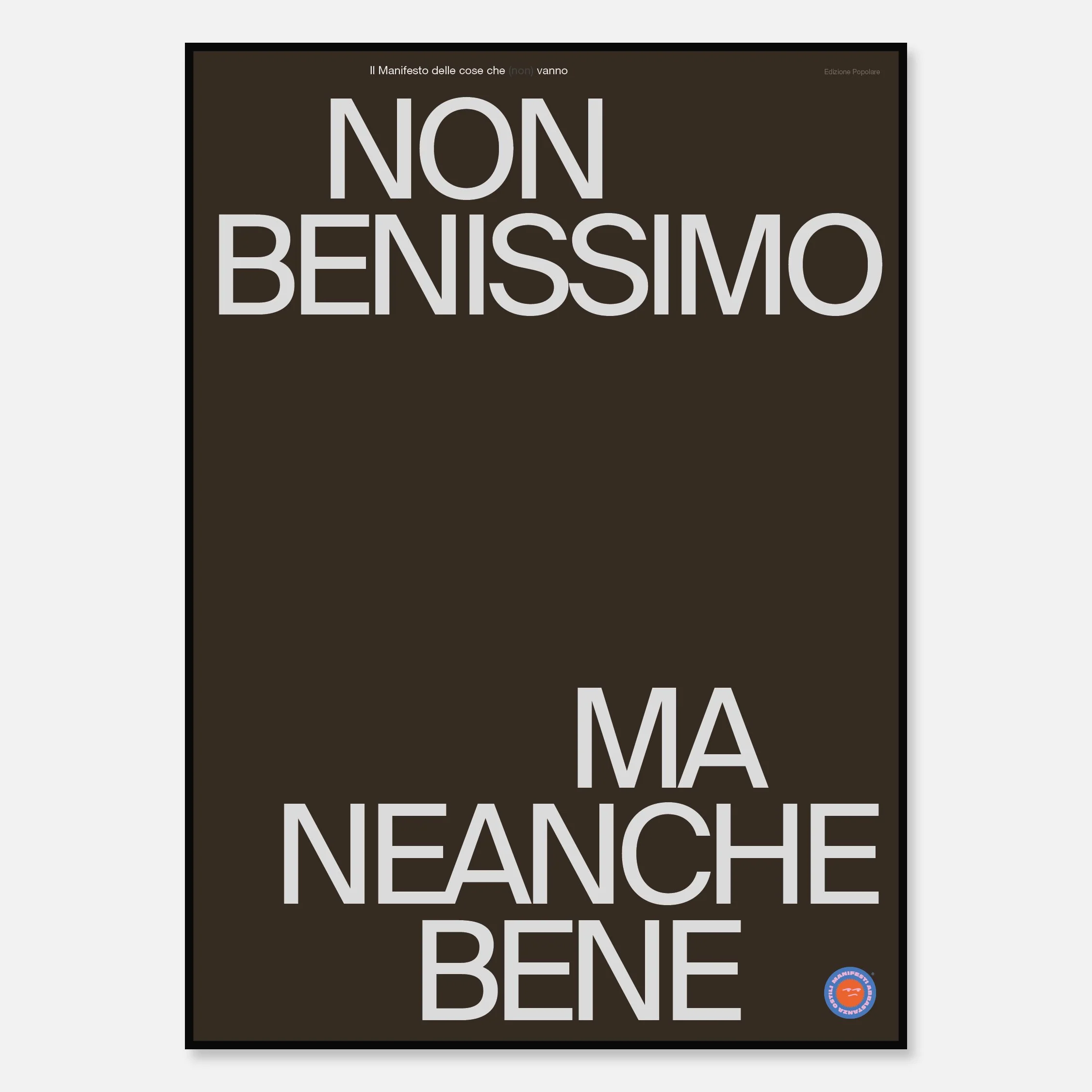 Non benissimo ma neanche bene